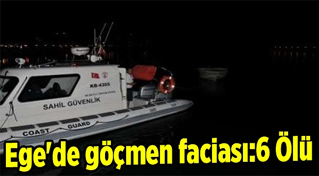 Ege'de göçmen faciası