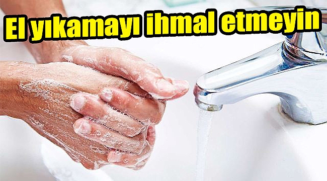 El yıkamayı ihmal etmeyin