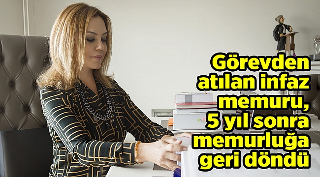 Görevden atılan infaz memuru, 5 yıl sonra memurluğa geri döndü