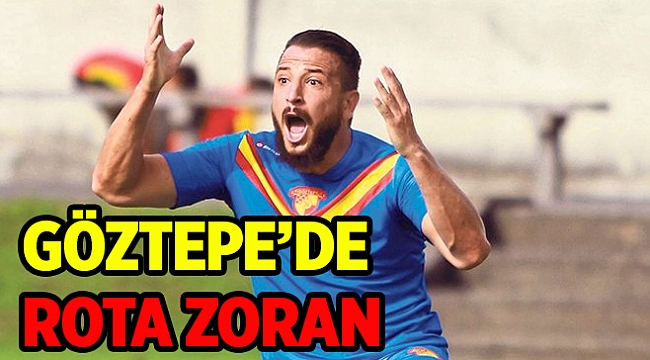 GÖZTEPE’DE ROTA ZORAN