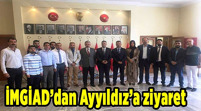 İMGİAD'dan Ayyıldız'a ziyaret