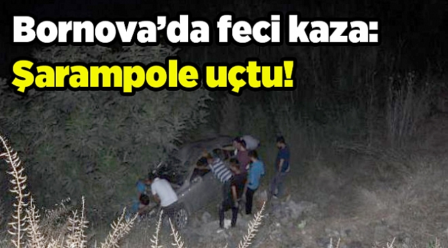 İzmir'de feci kaza: Şarampole uçtu!