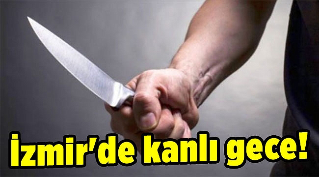 İzmir'de kanlı gece! Sokak ortasında cinayet!