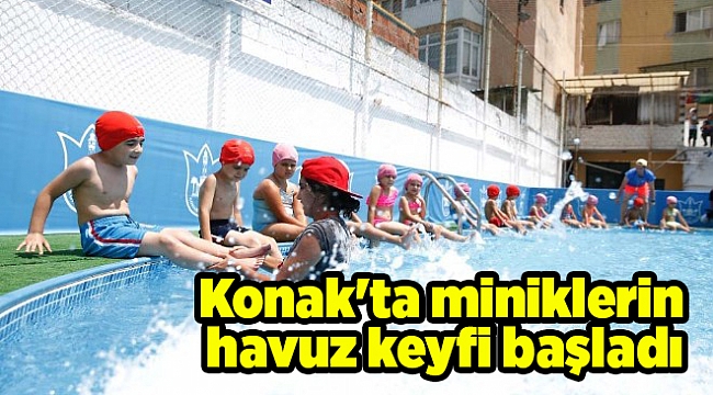 Konak'ta miniklerin havuz keyfi başladı
