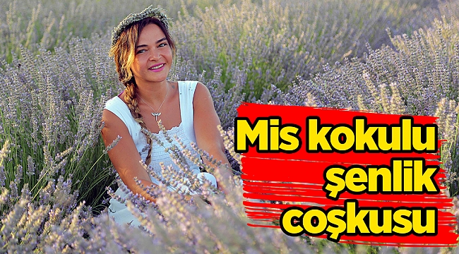 Mis kokulu şenlik coşkusu