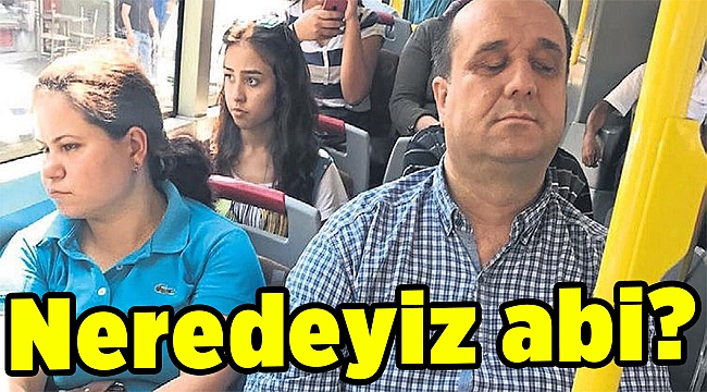 Neredeyiz abi?