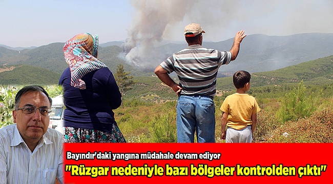 "Rüzgar nedeniyle bazı bölgeler kontrolden çıktı"