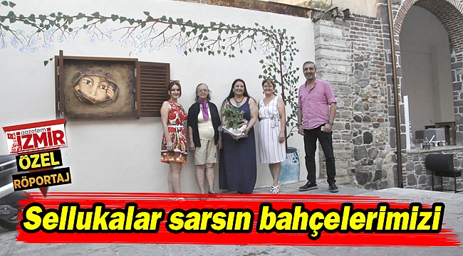 Sellukalar Sarsın Bahçelerimizi