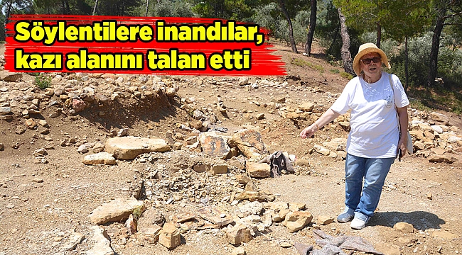 Söylentilere inandılar, kazı alanını talan etti