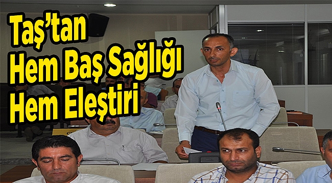 Taş&#039;tan hem baş sağlığı hem eleştiri