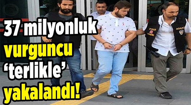 37 milyonluk vurguncu ‘terlikle’ yakalandı!