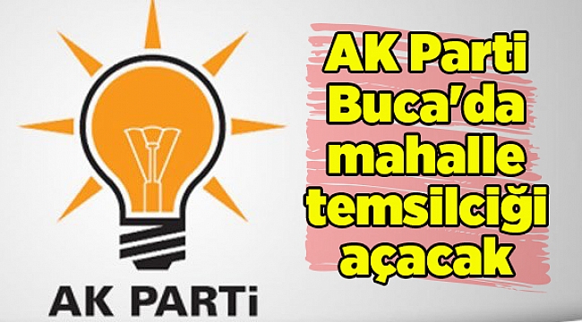 AK Parti Buca'da mahalle temsilciği açacak