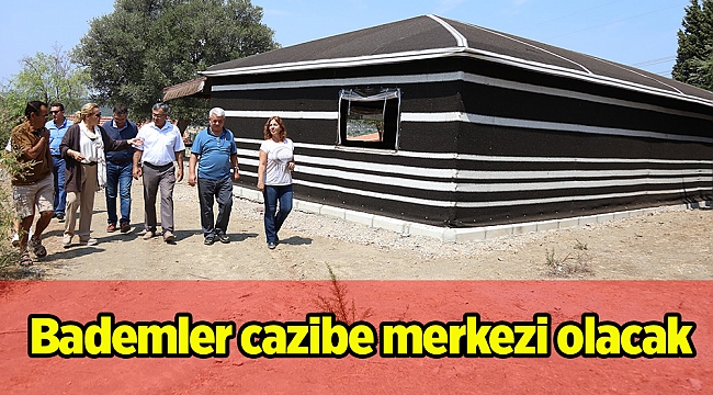 Bademler cazibe merkezi olacak