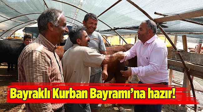 Bayraklı Kurban Bayramı’na hazır!