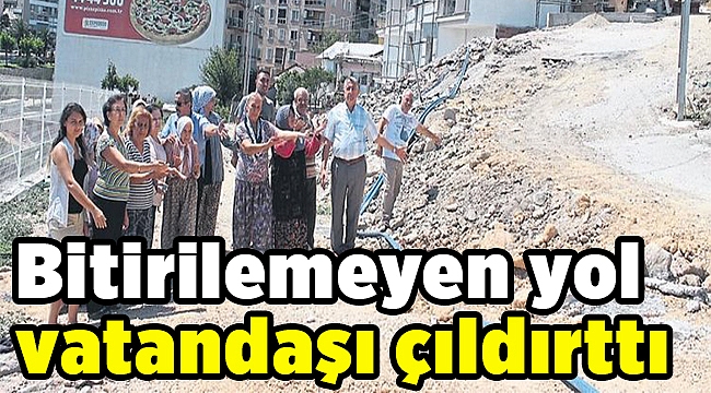 Bitirilemeyen yol vatandaşı çıldırttı