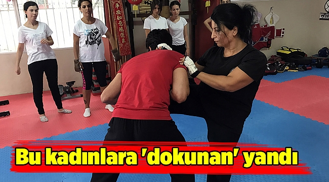 Bu kadınlara 'dokunan' yandı