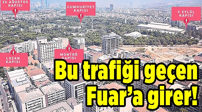 Bu trafiği geçen Fuar’a girer!