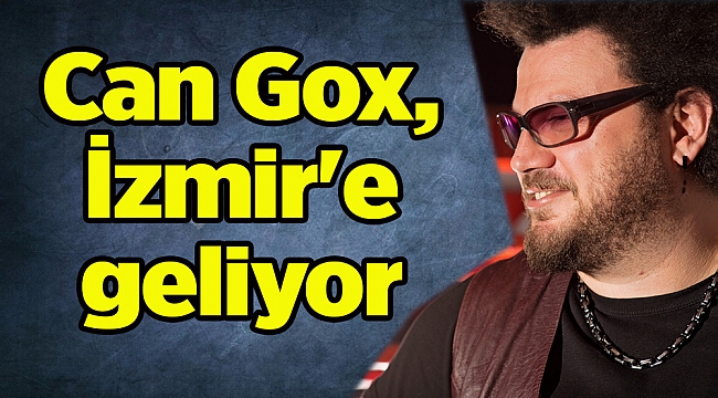 Can Gox, İzmir'de konser verecek