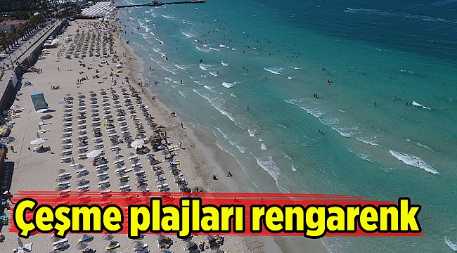 Çeşme plajları rengarenk