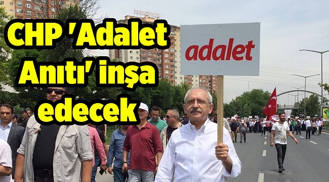 CHP 'Adalet Anıtı' inşa edecek