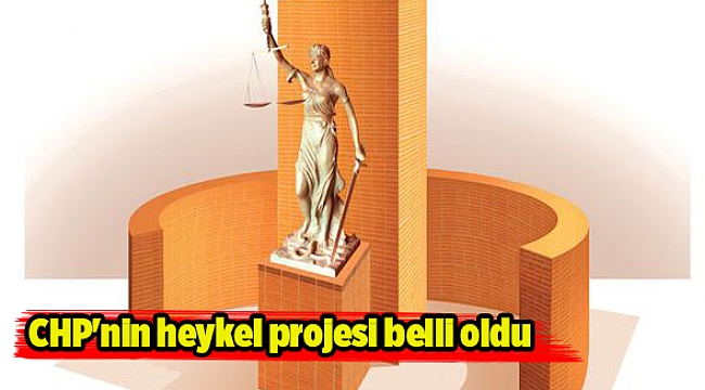 CHP&#039;nin heykel projesi belli oldu