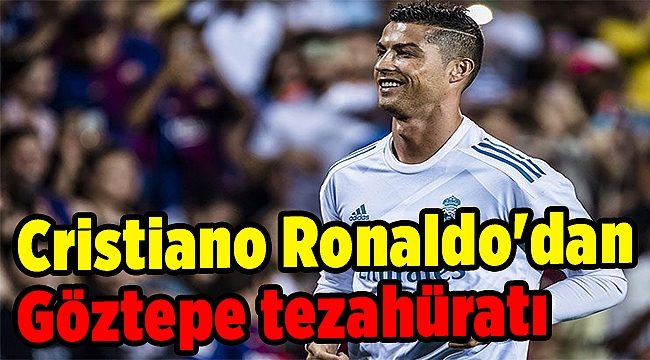 Cristiano Ronaldo'dan, Göztepe tezahüratı