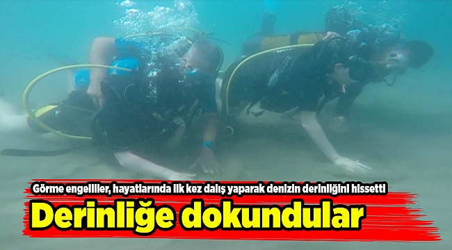 Derinliğe dokundular