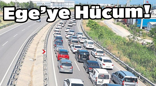 Ege’ye hücum