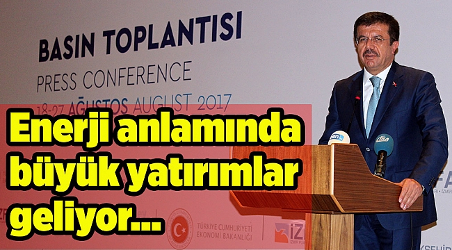 Enerji anlamında büyük yatırımlar geliyor...