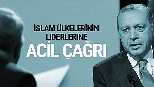 Erdoğan'dan Müslüman liderlere acil çağrı