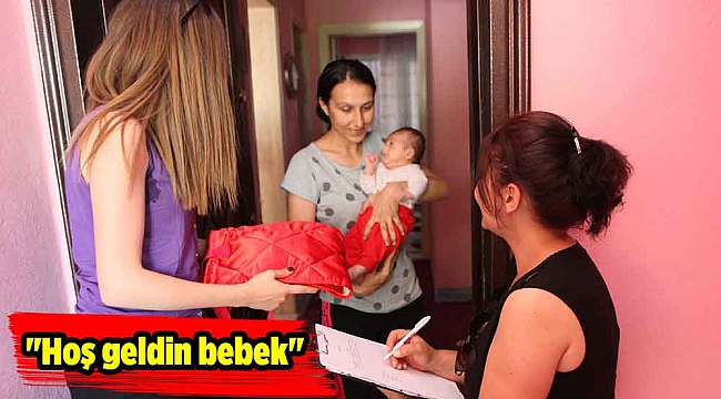 &quot;Hoş geldin bebek&quot;