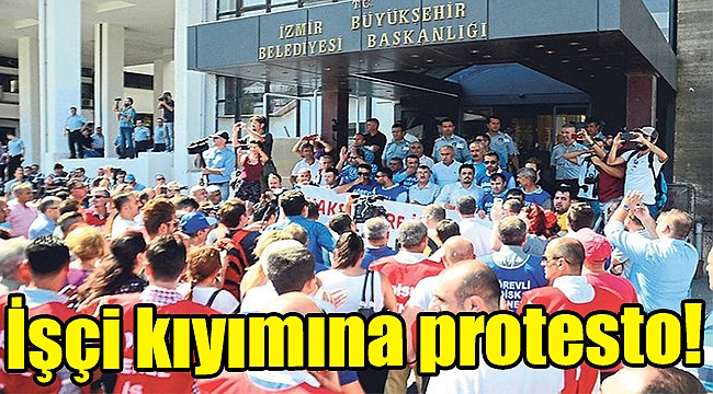 İşçi kıyımına protesto