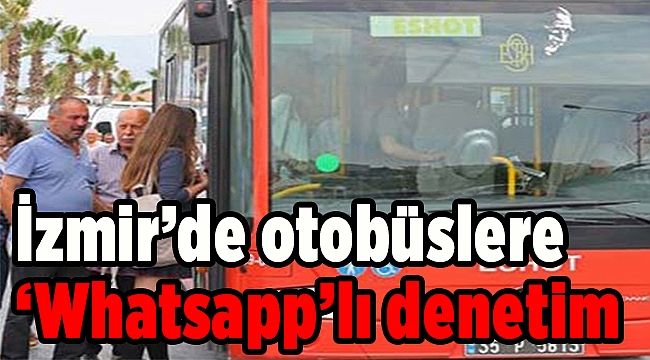 İzmir’de otobüslere "Whatsapp"lı denetim