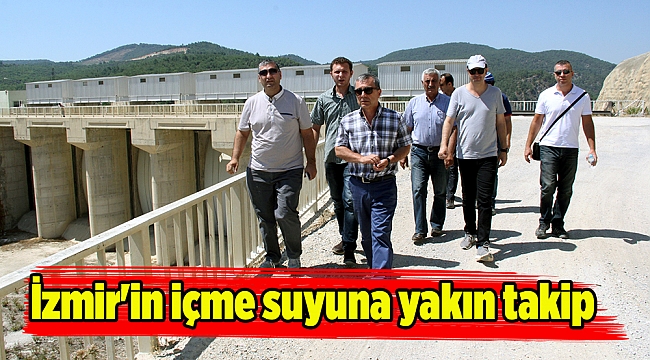 İzmir'in içme suyuna yakın takip