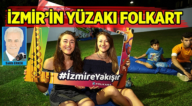 İZMİR’İN YÜZAKI FOLKART