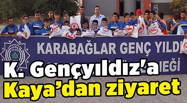 K. Gençyıldız'a Kaya'dan ziyaret