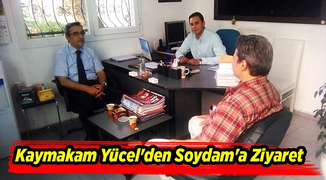 Kaymakam Yücel'den Soydam'a Ziyaret