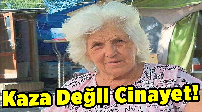 ‘Kaza değil cinayet!’