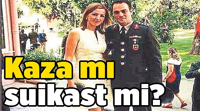 Kaza mı, suikast mi?