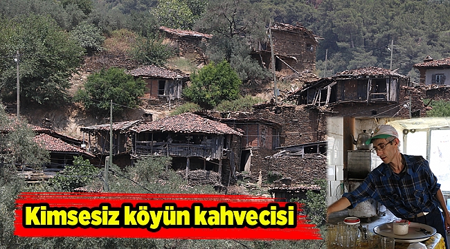 Kimsesiz köyün kahvecisi