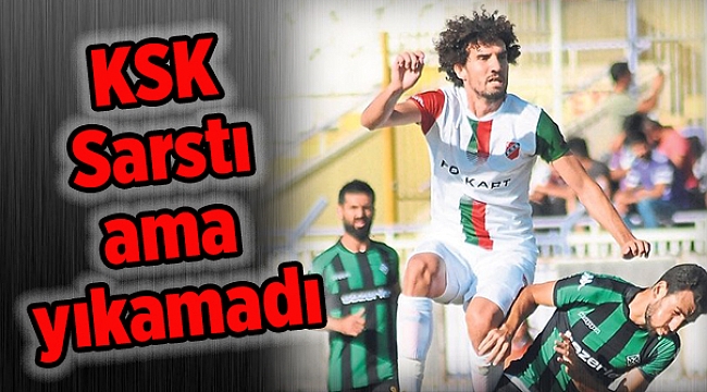 KSK Sarstı ama yıkamadı