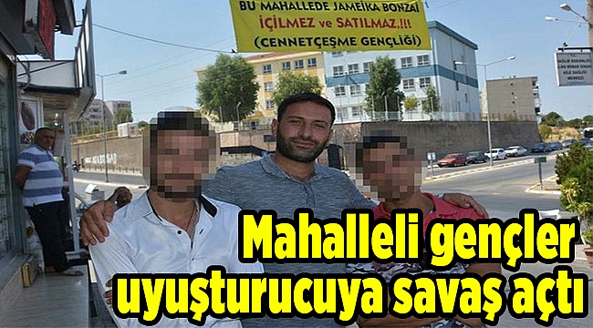 Mahalleli gençler uyuşturucuya savaş açtı