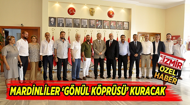 MARDİNLİLER &#039;GÖNÜL KÖPRÜSÜ&#039; KURACAK