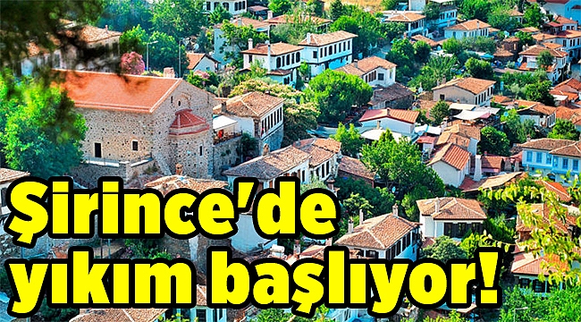 Şirince'de yıkım başlıyor