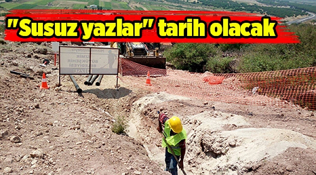 &quot;Susuz yazlar&quot; tarih olacak