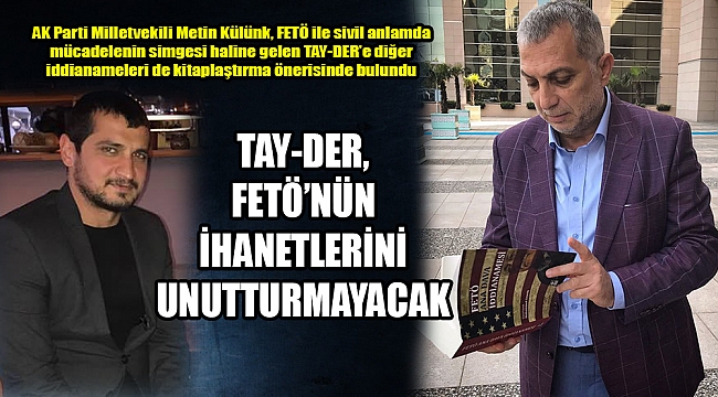 TAY-DER, FETÖ’NÜN İHANETLERİNİ UNUTTURMAYACAK