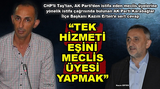 “TEK HİZMETİ EŞİNİ MECLİS ÜYESİ YAPMAK”