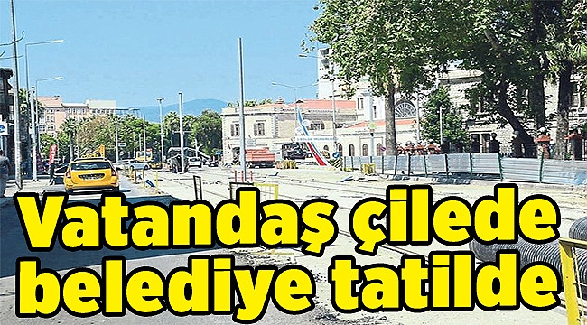 Vatandaş çilede belediye tatilde