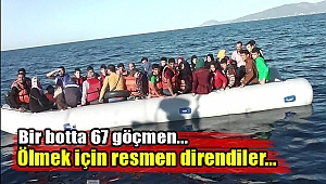 67 göçmenin ölüm yolculuğu... 