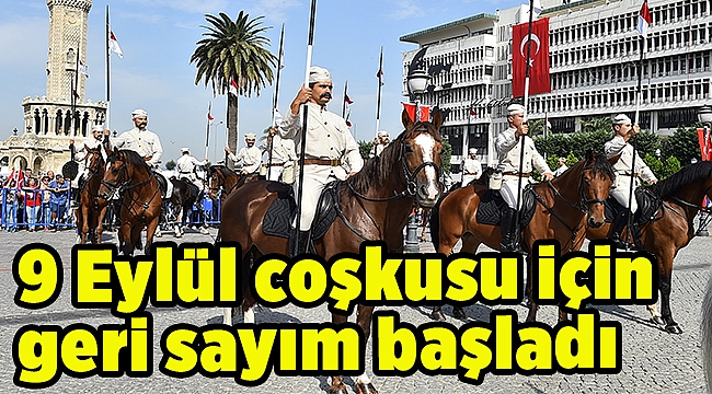 9 Eylül coşkusu için geri sayım başladı